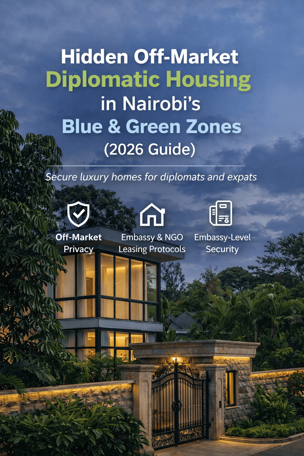 Hidden Off-Market Diplomatic Housing in Nairobi’s Blue & Green Zones (2026 Guide)